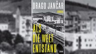 Buchcover: "Als die Welt entstand" von Drago Jančar