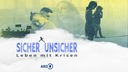 Sendereihenbild Sicher - Unsicher / Collage Grafik WDR / Matthias Recht