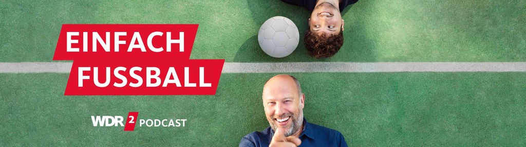 WDR 2 Einfach Fußball - Der Liga Live Podcast