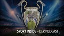 Sport inside - Der Podcast: Reform der Champions League: Das Problem mit dem Geld