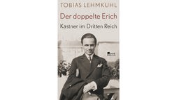 Buchcover "Der doppelte Erich – Kästner im Dritten Reich" von Tobias Lehmkuhl.