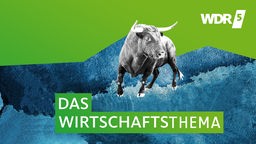 WDR 5 Das Wirtschaftsthema
