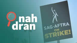 Das Bild zeigt ein Protestschild der Schauspieler in Hollywood, daneben das Logo von Nah dran. 