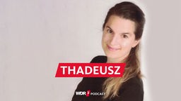 WDR 2 Thadeusz - Daniela Koppold