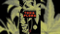 Buchcover: "Tod und Flora" von Helmut Eisendle