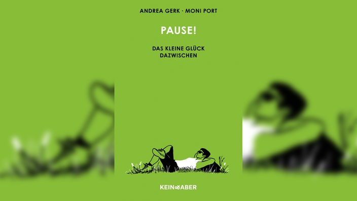 Buchcover: "Pause. Das kleine Glück dazwischen" von Andrea Gerk und Moni Port