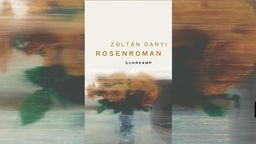 Buchcover: "Rosenroman" von Zoltán Dany