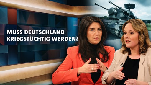 "Muss Deutschland kriegstüchtig werden?" - Serap Güler und Jessica Rosenthal