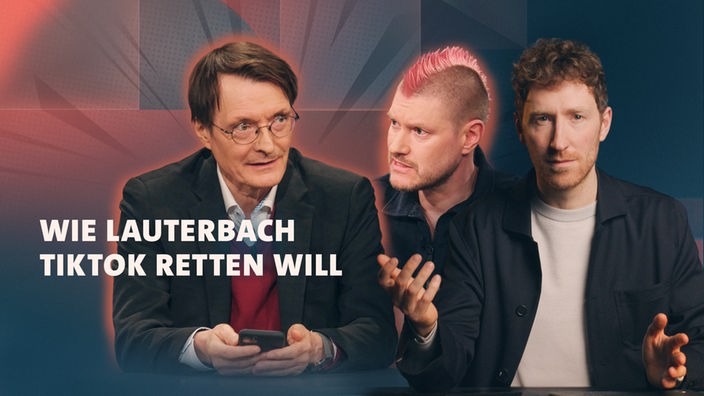 "Wie Lauterbach TikTok retten will" - Karl Lauterbach, Sascha Lobo und Louis Klamroth