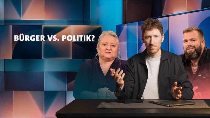 "Bürger vs. Politik?" - Antje Hermenau, Louis Klamroth und Jan "Monchi" Gorkow in Studiokulisse