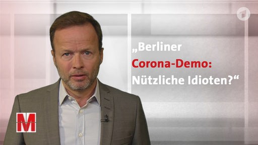 MONITOR Auf den Punkt: Berliner Corona-Demo – Nützliche Idioten?