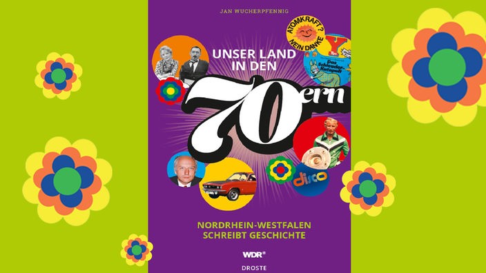 Begleitbuch "Unser Land in den 70ern" - Doku am Freitag - Fernsehen - WDR