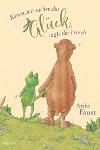 Buchcover: "Komm, wir suchen das Glück, sagte der Frosch" von Anke Faust