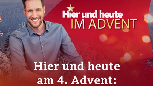 Sendeinhalt Hier und heute am 4. Advent