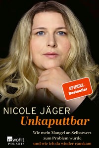 Unkaputtbar (Buch von Nicole Jäger)