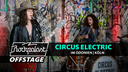 Circus Electric: OFFSTAGE im Odonien, Köln
