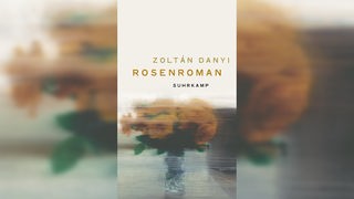 Buchcover: "Rosenroman" von Zoltán Danyi