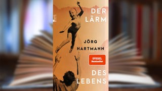 Buchcover: "Der Lärm des Lebens" von Jörg Hartmann