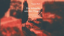 Buchcover: "Die Schlacht um den Hügel" von Hanna Kiel
