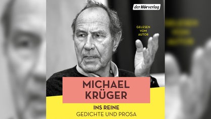 Hörbuchcover: "Ins Reine – Gedichte und Prosa" von Michael Krüger