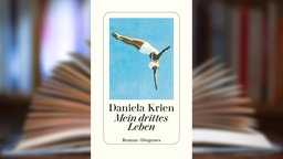 Buchcover: "Mein drittes Leben" von Daniela Krien