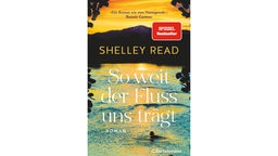 Hörbuchcover: "So weit der Fluss uns trägt" von Shelley Read
