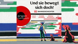 Hörbuchcover: "Und sie bewegt sich doch" – Bahngeschichte mit Horst Evers und anderen