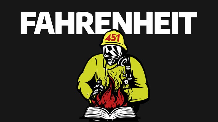 Ein Feuerwehrmann verbrennt ein Buch, dazu der Schriftzug "Fahrenheit 451".