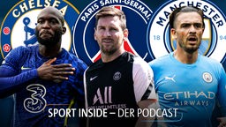 Sport inside - Der Podcast: Chelsea, Man City, Paris St. Germain – Luxussteuer für die Reichen