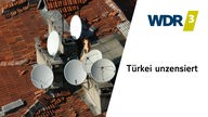 WDR 3 Türkei unzensiert