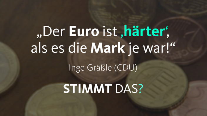Inge Gräßle (CDU) sagt: "Der Euro ist "härter" als es die Mark je war!"