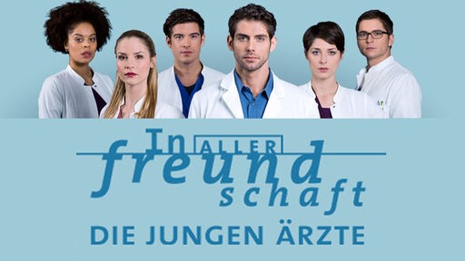 6 Schauspieler in Arztkitteln, darunter Schrift "In aller Freundschaft - Die jungen Ärzte"