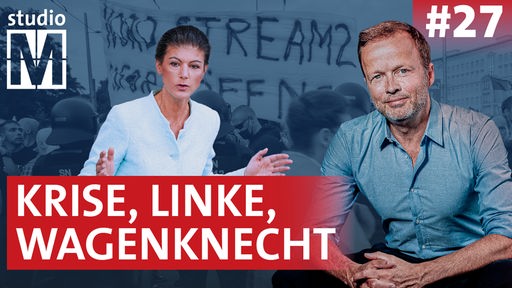 Vorschaubild studioM. Text: "Krise, Linke, Wagenknecht". Foto von Georg Restle und Sarah Wagenknecht