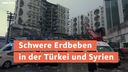 Schwere Erdbeben in der Türkei und Syrien| sv