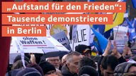 "Aufstand für den Frieden": Tausende demonstrieren in Berlin