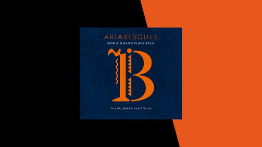 Ariabesques - WDR Big Band plays Bach