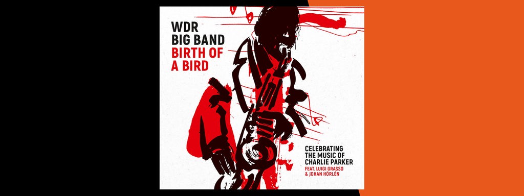 Birth Of A Bird - WDR Big Band feat. Luigi Grasso & Johan Hörlen