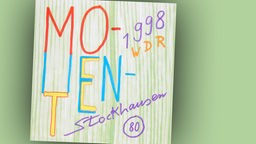 Karlheinz Stockhausen - Momente 1998