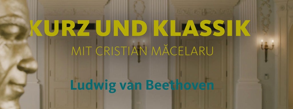 Kurz und Klassik: Ludwig van Beethoven 