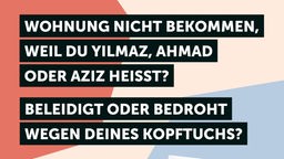 Bild von der Seite der Kampagne "Mein Fall zählt!": Bunte Grafik mit dem Text "Wohnung nicht bekommen, weil du Yilmaz, Ahmad oder Aziz heisst? Beleidigt oder bdroht wegen deines Kopftuchs?"