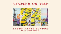 Yannis & The Yaw – "Lagos Paris London"