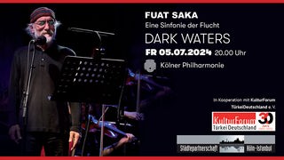 Fuat Sakan Konzert Eine Sinfonie der Flucht Dark Waters