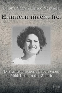 Buchcover "Erinnern macht frei" von Liliana Segre