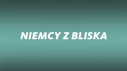 Niemcy z bliska