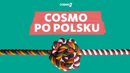 COSMO po polsku idzie nowe