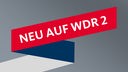 Neu auf WDR 2