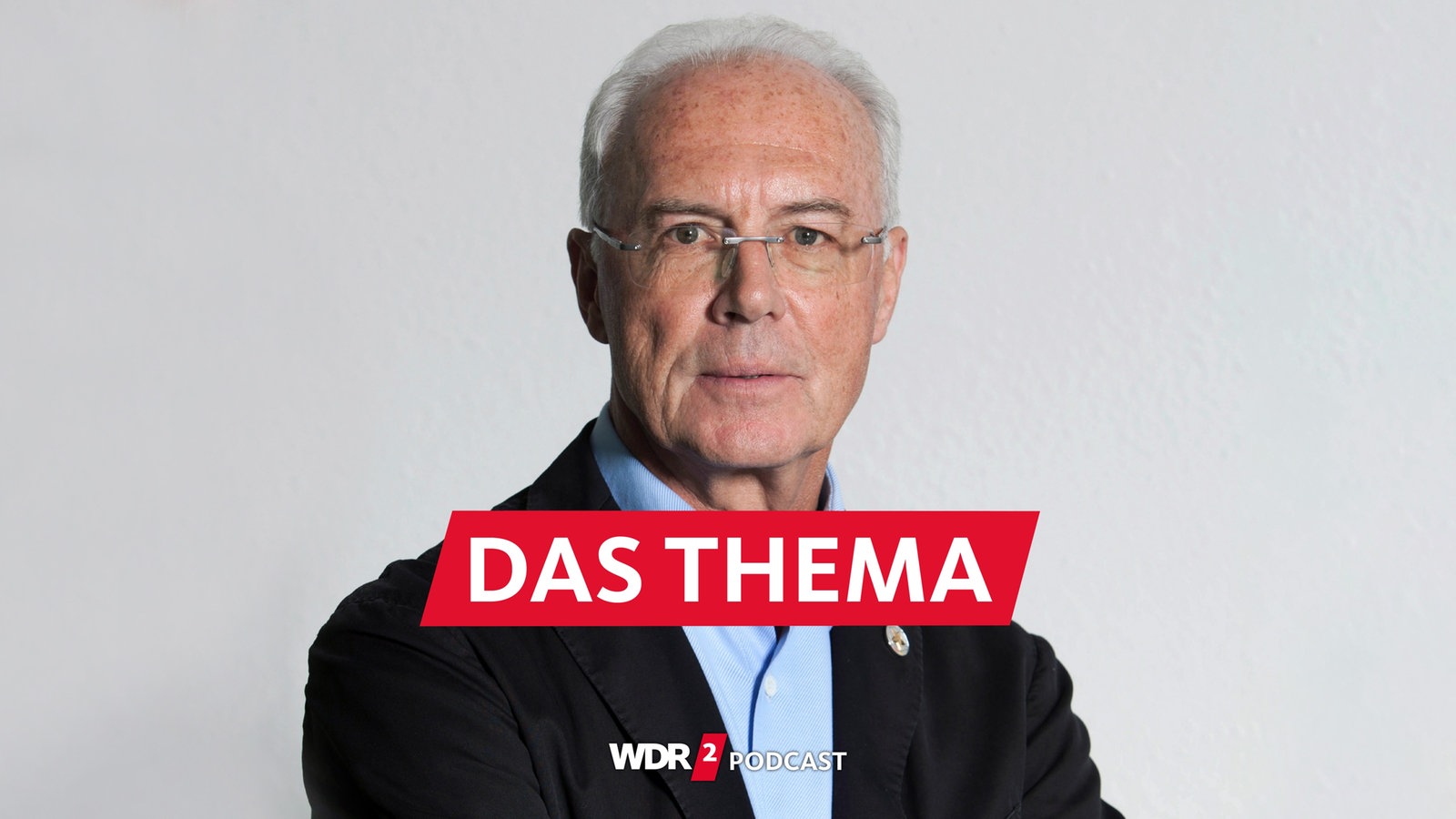 ARD-Doku über Franz Beckenbauer - WDR 2 Das Thema - WDR 2 - Podcasts ...