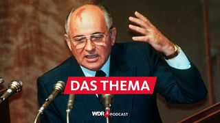 WDR 2 Das Thema: Michail Gorbatschow ist tot