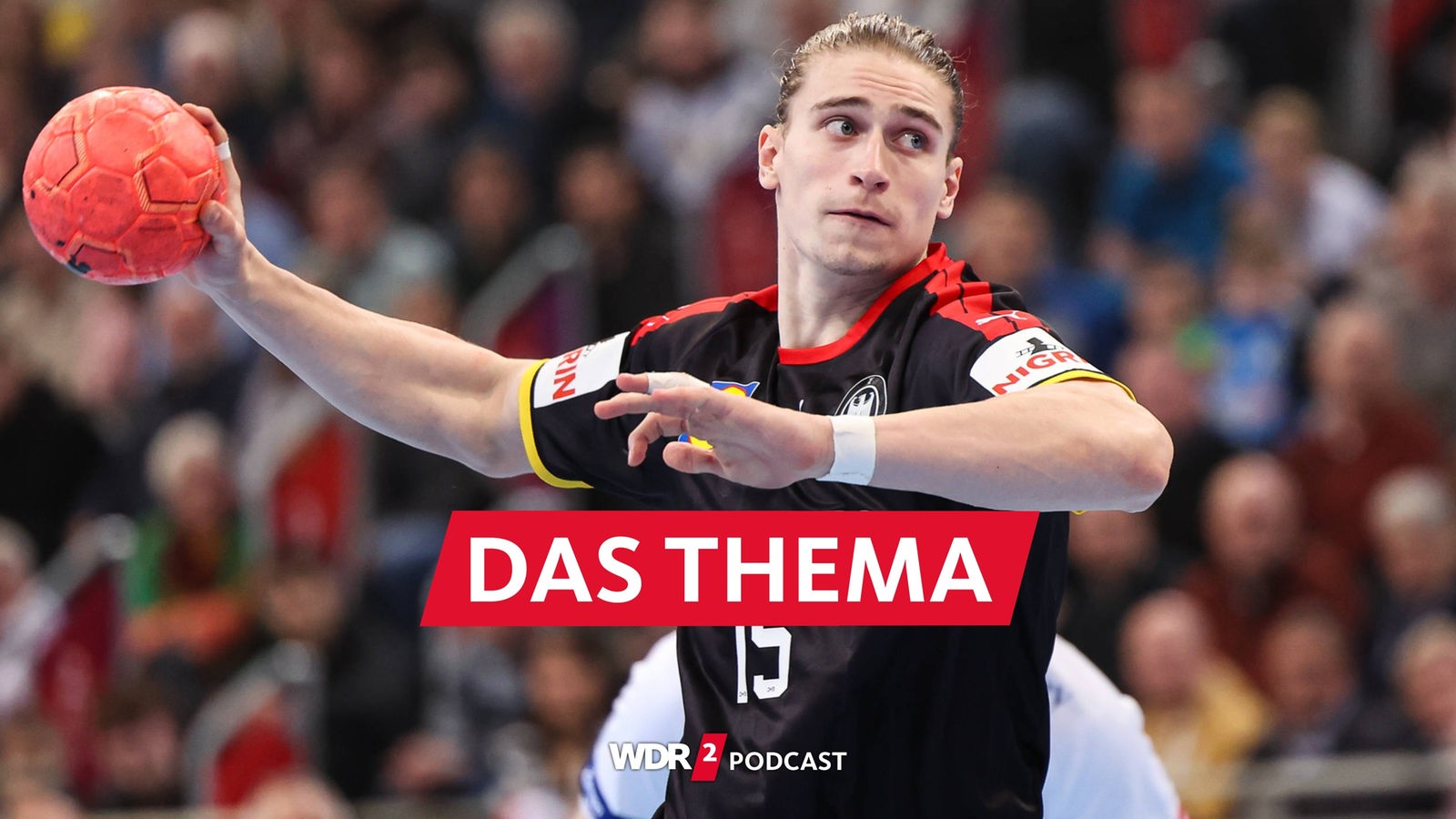 Handball WM Deutsches Team startet ins Turnier - WDR 2 Das Thema - WDR 2 - Podcasts und Audios - Mediathek
