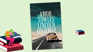 Das Cover von "Lincoln Highway" von Amor Towles